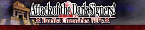 Duelist Chronicle 5Ds: Attack of the Dark Signers!