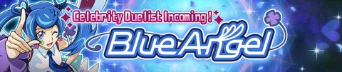 Celebrity Duelist Incoming! Blue Angel Unlock Event